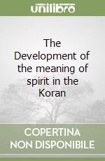 The Development of the meaning of spirit in the Koran