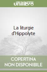 La liturgie d'Hippolyte libro