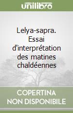 Lelya-sapra. Essai d'interprétation des matines chaldéennes libro