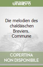 Die melodien des chaldäischen Breviers. Commune libro