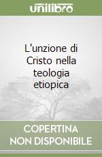 L'unzione di Cristo nella teologia etiopica libro