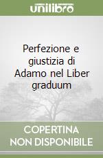 Perfezione e giustizia di Adamo nel Liber graduum libro