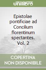 Epistolae pontificiae ad Concilium florentinum spectantes. Vol. 2 libro