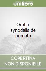 Oratio synodalis de primatu