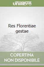 Res Florentiae gestae