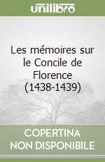 Les mémoires sur le Concile de Florence (1438-1439) libro