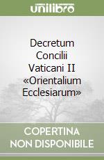 Decretum Concilii Vaticani II «Orientalium Ecclesiarum»