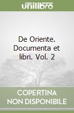De Oriente. Documenta et libri. Vol. 2