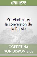 St. Vladimir et la conversion de la Russie