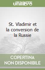 St. Vladimir et la conversion de la Russie libro