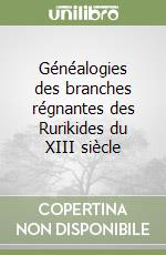 Généalogies des branches régnantes des Rurikides du XIII siècle libro