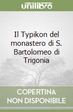 Il Typikon del monastero di S. Bartolomeo di Trigonia libro