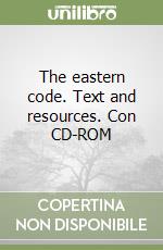 The eastern code. Text and resources. Con CD-ROM