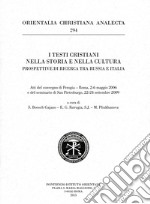 I testi cristiani nella storia e nella cultura. Prospettive di ricerca tra Russia e Italia. Atti del convegno di Perugia - Roma, 2-6 maggio 2006 e del seminario di S libro