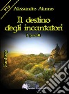 Il destino degli incantatori. I prescelti libro