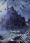 Sospiri dalle tenebre libro di Tosato Jessica