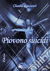 Piovono suicidi libro di Roncarati Claudio