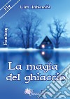 La magia del ghiaccio libro