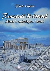 Racconti di trowel storie di archeologia e dintorni libro