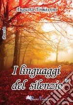 I linguaggi del silenzio libro