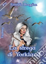 La strega di Yorkland libro