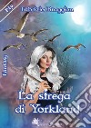 La strega di Yorkland libro