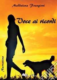 Voce ai ricordi libro