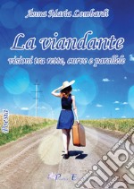 La viandante. Visioni tra rette, curve e parallele libro