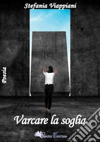 Varcare la soglia libro
