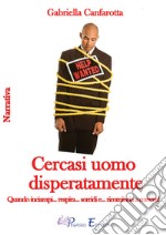 Cercasi uomo disperatamente