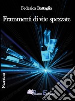 Frammenti di vite spezzate libro