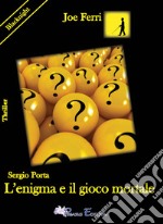 Sergio Porta. L'enigma e il gioco mortale