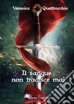 Il sangue non tradisce mai libro