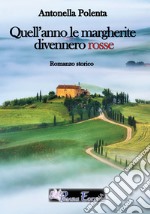 Quell'anno le margherite divennero rosse libro