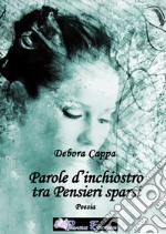 Parole d'inchiostro tra pensieri sparsi libro