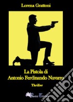 La pistola di Antonio Ferdinando Navarro