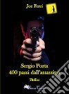 Sergio Porta. 400 passi dall'assassino libro
