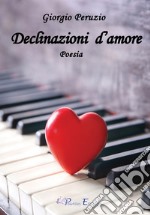 Declinazioni d'amore libro