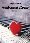 Declinazioni d'amore libro di Peruzio Giorgio