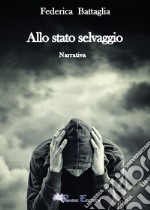 Allo stato selvaggio libro