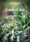 Lama di luce libro di Vanoli Laura