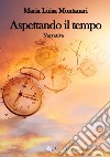 Aspettando il tempo libro