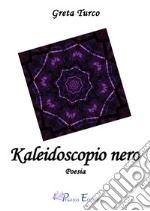 Kaleidoscopio nero libro