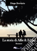 La storia di Alfie & Eddie libro