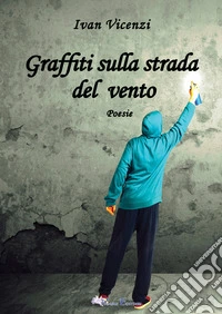 Graffiti sulla strada del vento