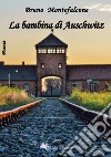 La bambina di Auschwitz libro di Montefalcone Bruno