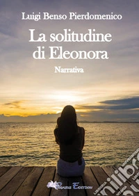 La solitudine di Eleonora libro