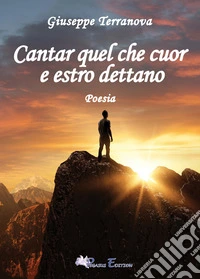 Cantar quel che cuore e estro dettano libro