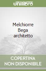 Melchiorre Bega architetto