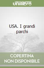 USA. I grandi parchi libro